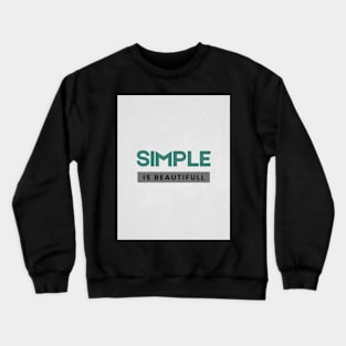 Simple is Beautifull Crewneck Sweatshirt